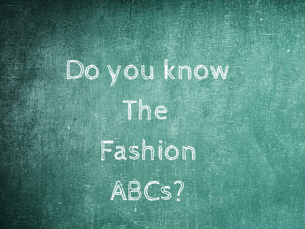 Did You Know The Fashion&nbsp;ABCs?