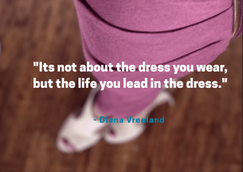Diana Vreeland dress quote